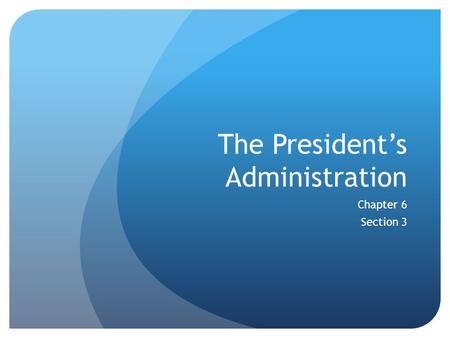 The President’s Administration