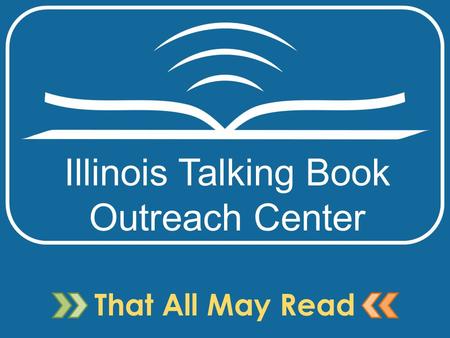Illinois Talking Book Outreach Center