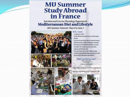 Summer Study Abroad in France: Mediterranean Diet and Lifestyle May 12-June 2, 2012 Open to all MU students (no prerequisites, specific majors, or class.