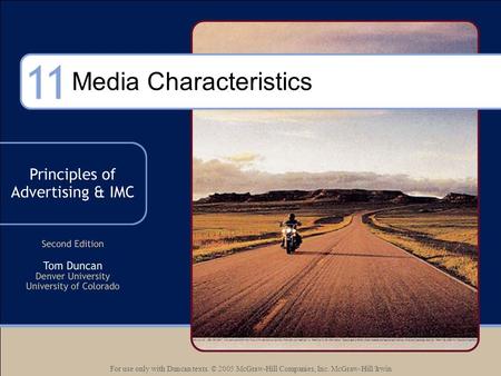For use only with Duncan texts. © 2005 McGraw-Hill Companies, Inc. McGraw-Hill/Irwin Media Characteristics.