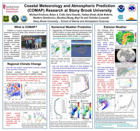 Coastal Meteorology and Atmospheric Prediction (COMAP) Research at Stony Brook University Michael Erickson, Brian A. Colle, Sara Ganetis, Nathan Korfe,
