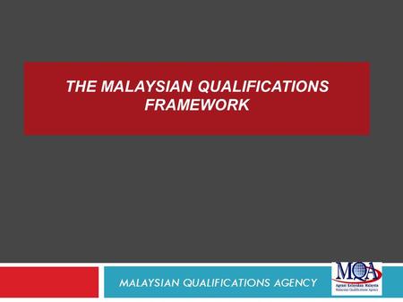 THE MALAYSIAN QUALIFICATIONS FRAMEWORK
