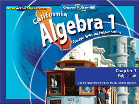 Splash Screen. Lesson 1 Menu Five-Minute Check (over Chapter 6) Main Ideas and Vocabulary California Standards Example 1: Identify Monomials Key Concept: