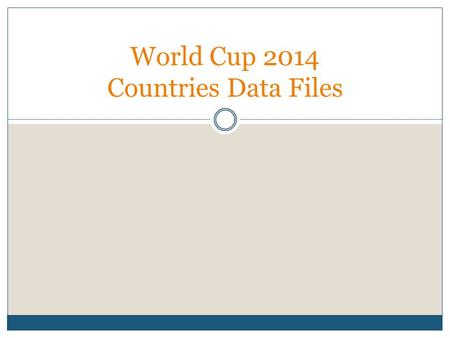 World Cup 2014 Countries Data Files