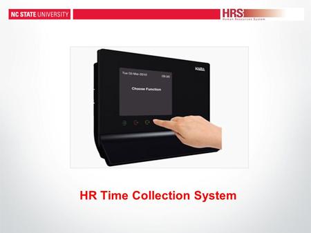 HR Time Collection System. Time Collection System Overview Types of Time Collection Devices (TCD) Kaba web clockKaba wall clock.