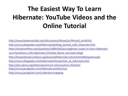 The Easiest Way To Learn Hibernate: YouTube Videos and the Online Tutorial