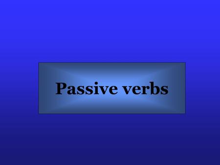 Passive verbs. The window has been BROKEN The snake has been CUT.