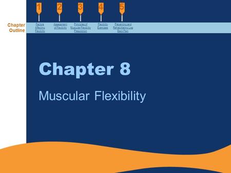 Chapter 8 Muscular Flexibility Chapter Outline