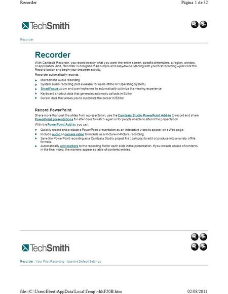 RecorderPágina 1 de 32 Recorder With Camtasia Recorder, you record exactly what you want: the entire screen, specific dimensions, a region, window, or.