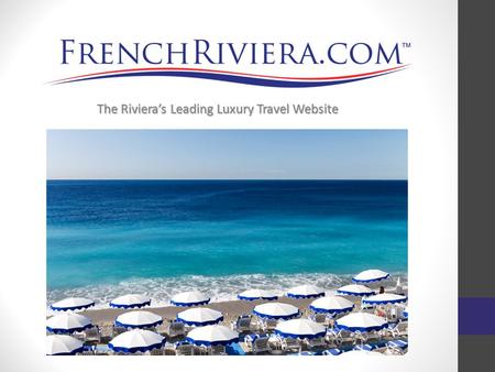 The Riviera’s Leading Luxury Travel Website. FrenchRiviera.com is part of the CitiesPlanet Network of 57 cities that represent more than 4.2 million people.