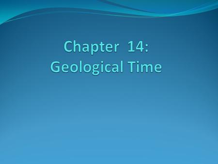 Chapter 14: Geological Time