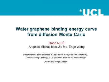 Water graphene binding energy curve from diffusion Monte Carlo Department of Earth Sciences & Department of Physics and Astronomy, Thomas Young