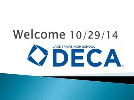  121 DECA members on the national roster  60 LT DECA competition members  34 Competition teams competing at  district on January 25 th in Copperas.