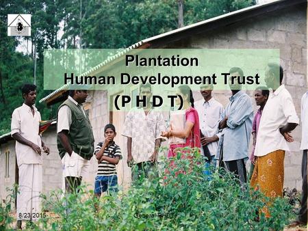8/23/2015General-PHDT1 Plantation Human Development Trust (P H D T)