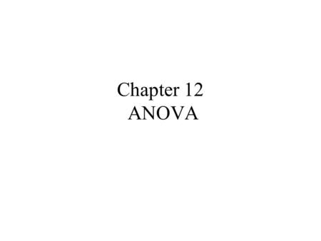 Chapter 12 ANOVA.