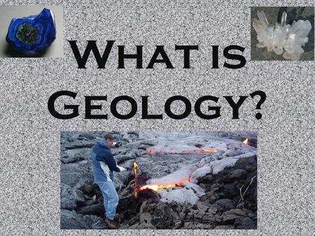 What is Geology?. Geology The scientific study of the Earth. Geology focuses on using the scientific method to explain natural aspects of the earth.