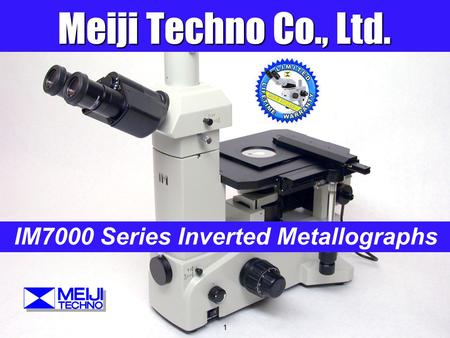 Meiji Techno Co., Ltd. IM7000 Series Inverted Metallographs 1.