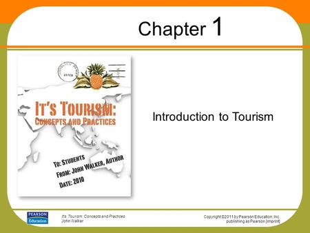 Objectives After reading and studying this chapter, you should be able to: Describe the evolution of tourism Define the scope and importance of tourism,