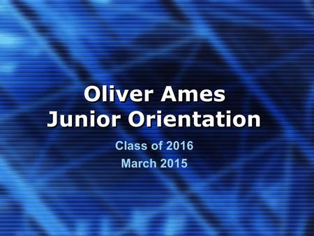 Oliver Ames Junior Orientation