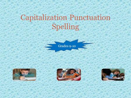 Capitalization Punctuation Spelling quizLessonIntroduction Grades 9-10.