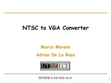 NTSC to VGA Converter Marco Moreno Adrian De La Rosa