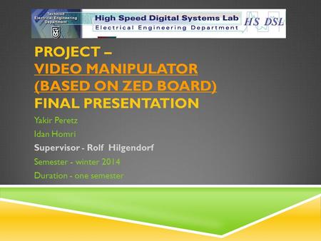 Project – Video manipulator (based on Zed Board) Final presentation