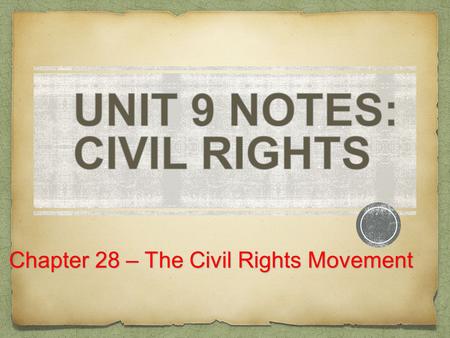 UNIT 9 NOTES: civil rights