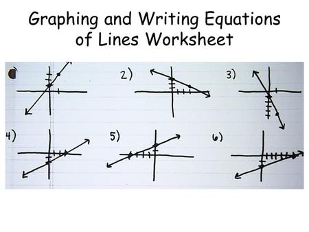 Graphing and Writing Equations of Lines Worksheet