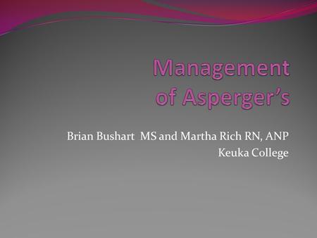 Brian Bushart MS and Martha Rich RN, ANP Keuka College.