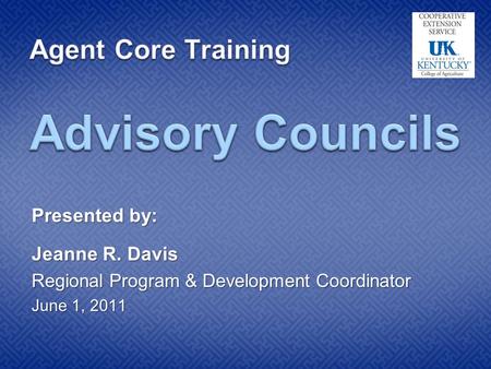 Presented by: Jeanne R. Davis Regional Program & Development Coordinator June 1, 2011.