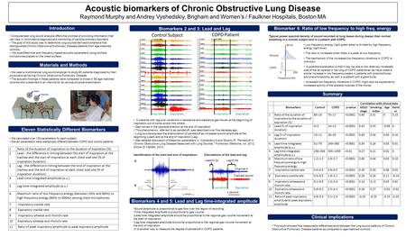 Acoustic biomarkers of Chronic Obstructive Lung Disease Raymond Murphy and Andrey Vyshedskiy, Brigham and Women’s / Faulkner Hospitals, Boston MA Introduction.