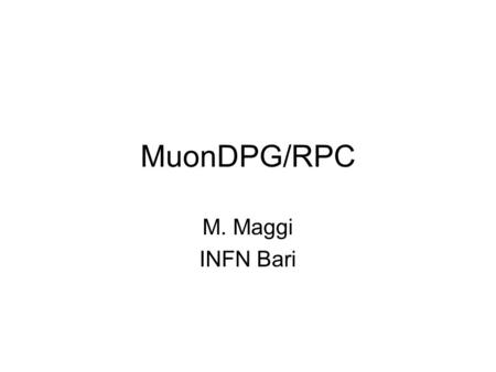 MuonDPG/RPC M. Maggi INFN Bari. DQM tool for the DCS data Control Analysis Tool (CAT) by Cimmino, Lomidze, Paolucci, Polese To 1.Make custom DCS data.