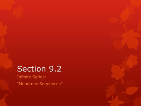 Section 9.2 Infinite Series: “Monotone Sequences”.