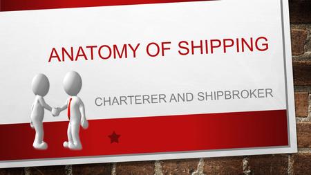 Charterer and shipbroker