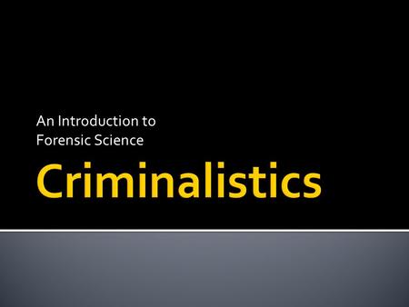 An Introduction to Forensic Science. Forensic science is the study and application of science to matters of law. You can use the terms forensic science.