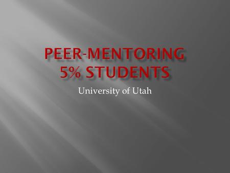 University of Utah.  The 5% program is an exception policy that allows students who do not meet the admissions index or criteria to attend the U if: