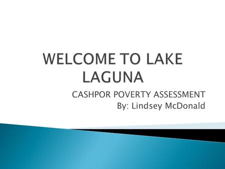 CASHPOR POVERTY ASSESSMENT By: Lindsey McDonald.  Many organizations will perform a wealth- ranking or poverty assessment before offering services to.