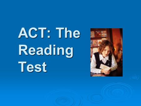 ACT: The Reading Test.