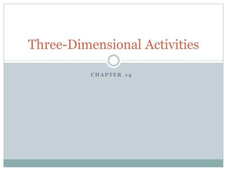 Three-Dimensional Activities