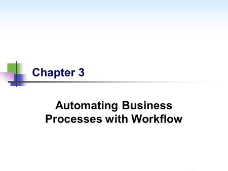 Chapter 3 Automating Business Processes with Workflow.