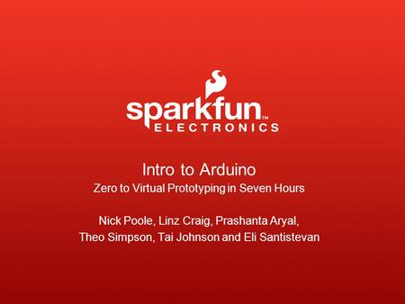 Intro to Arduino Zero to Virtual Prototyping in Seven Hours