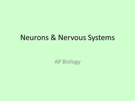 Neurons & Nervous Systems