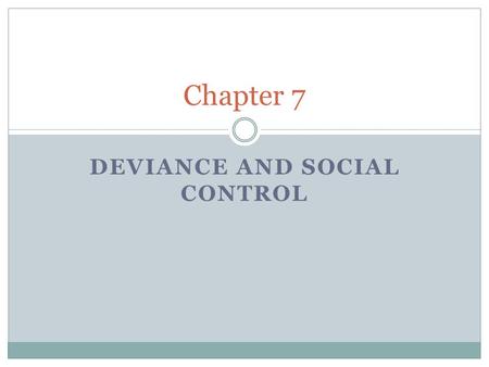 DEVIANCE AND SOCIAL CONTROL