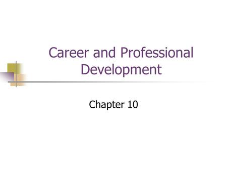 Career and Professional Development Chapter 10. Objectives Identify career opportunities in physical education, exercise science, and sport. Be able to.