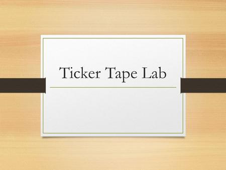 Ticker Tape Lab.