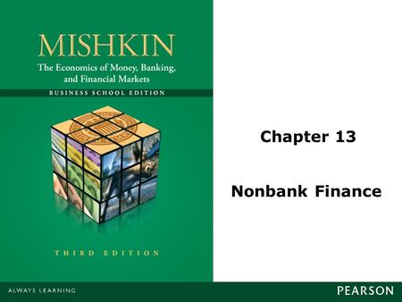 Chapter 13 Nonbank Finance. © 2013 Pearson Education, Inc. All rights reserved.13-2 Insurance Life insurance –Permanent (whole, universal, and variable)