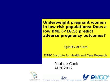 Underweight pregnant women in low risk populations: Does a low BMI (