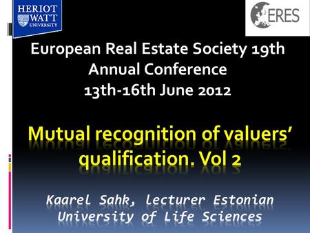 European Real Estate Society 19th Annual Conference 13th-16th June 2012.