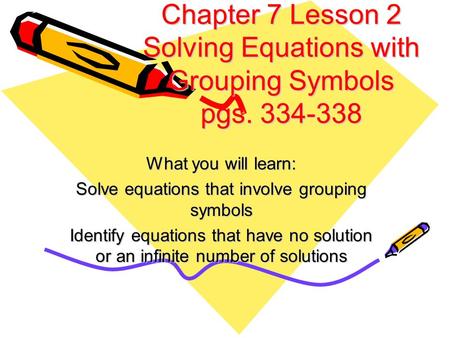 Solve equations that involve grouping symbols