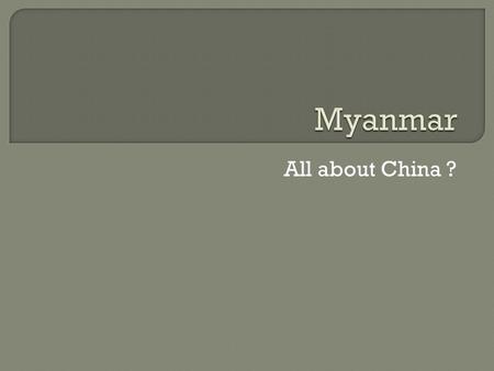 All about China ?.  A: Peterman ran off to Burma  B: Isn’t it Myanmar now ?  C: Myanmar…isn’t that the discount pharmacy ?  D: An exotic Buddhist.